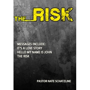 The Risk - Pastor Nate Schatzline